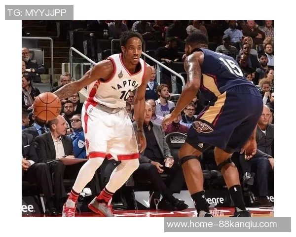 哪里可以观看NBA猛龙对鹈鹕的精彩直播赛事信息分享